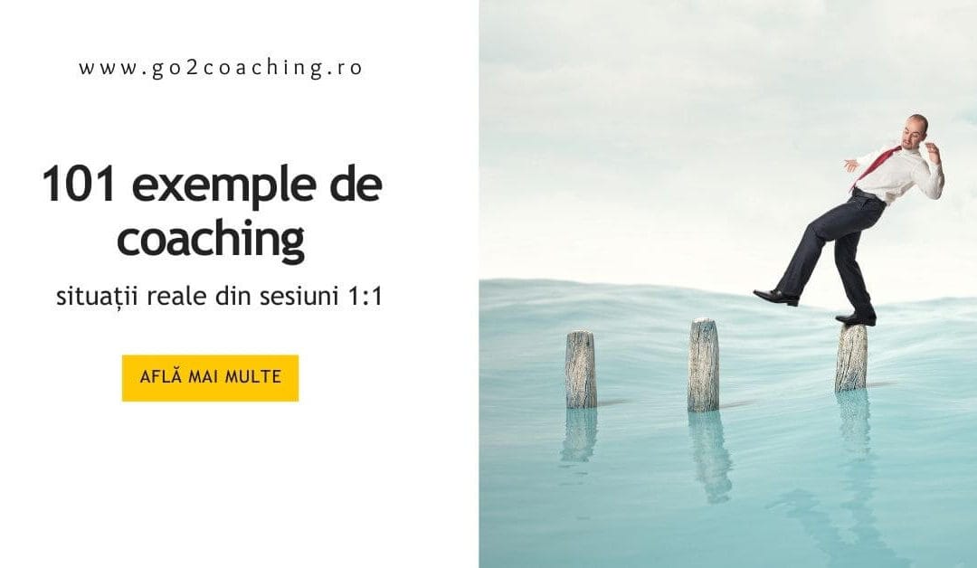 101 exemple de coaching: situații reale din sesiuni 1:1