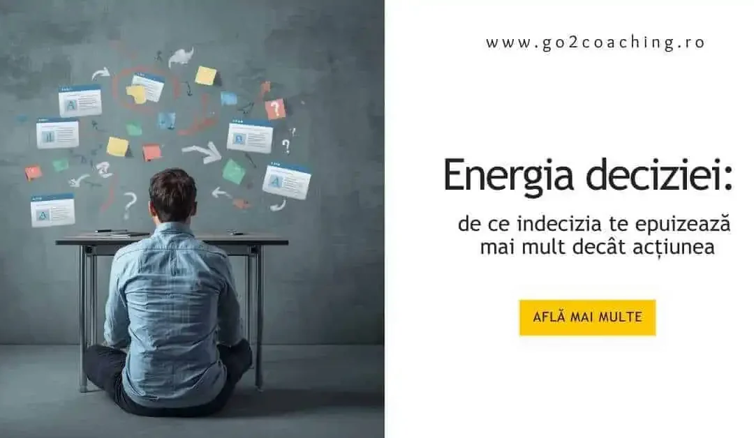 Energia deciziei: de ce indecizia te epuizează mai mult decât acțiunea