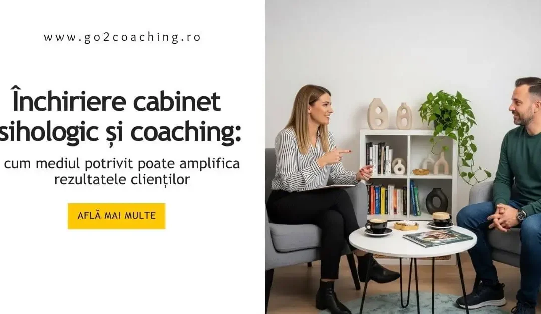 Închiriere cabinet psihologic și coaching: cum mediul potrivit poate amplifica rezultatele clienților