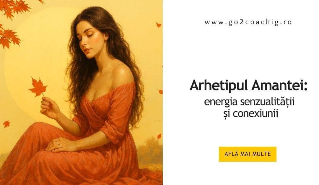 Arhetipul Amantei – energia seducției, pasiunii și dăruirii totale