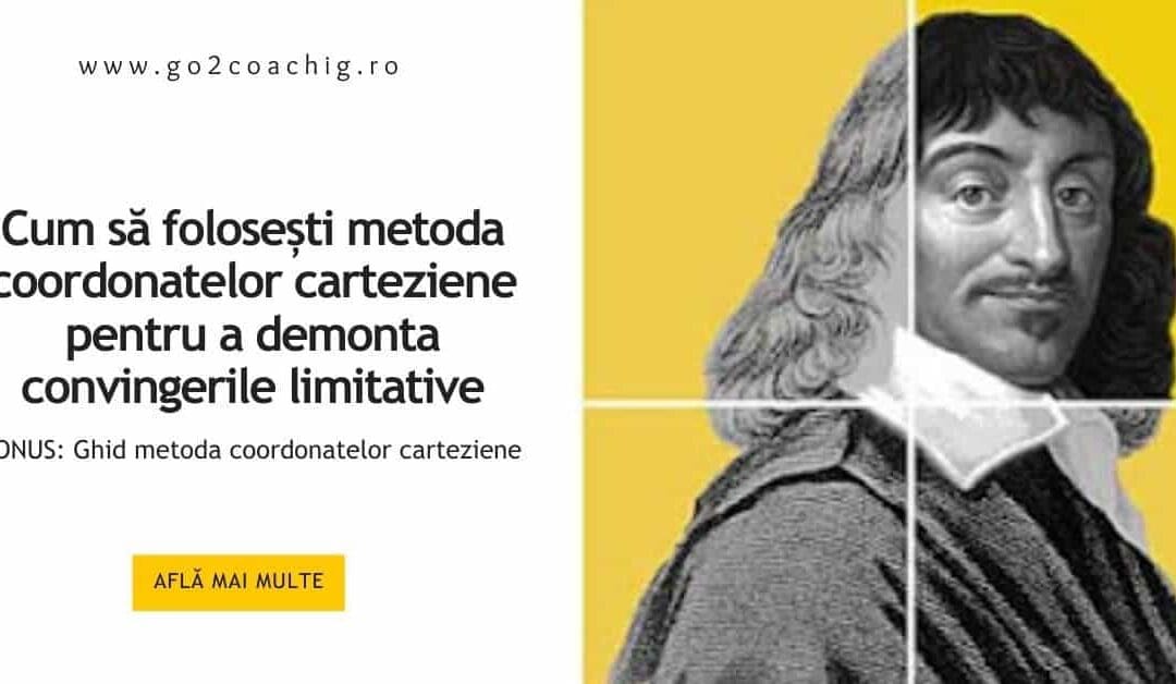 Cum să folosești metoda coordonatelor carteziene pentru a demonta convingerile limitative