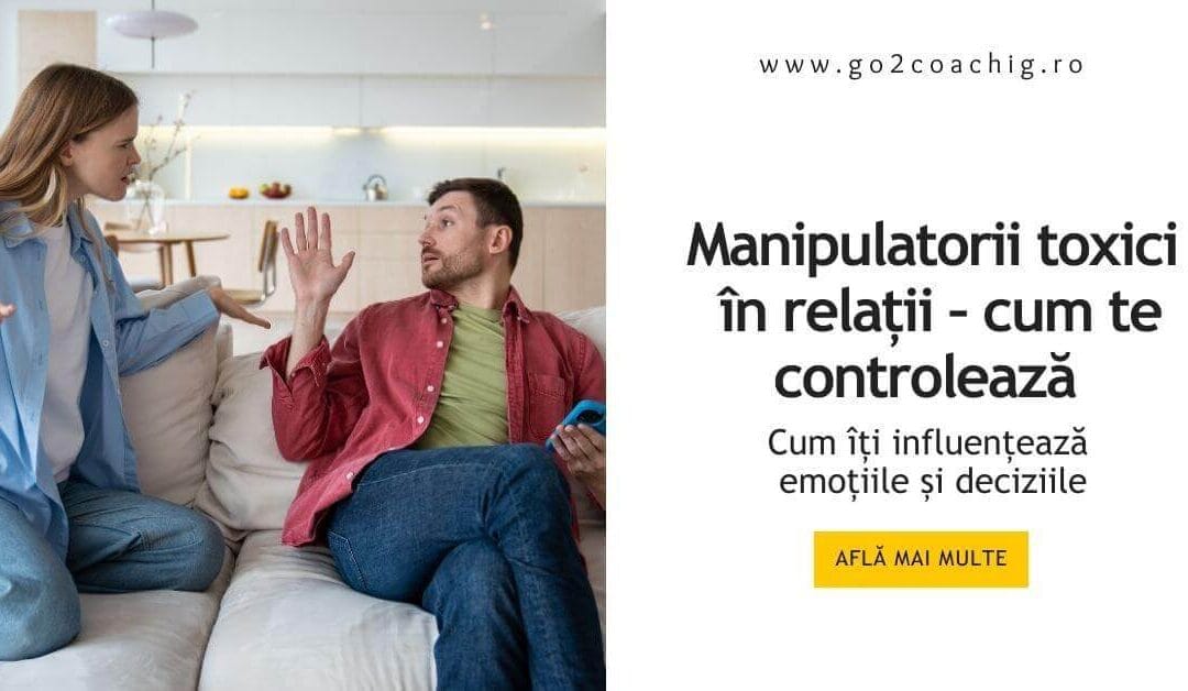 Manipulatorii toxici în relații – cum te controlează