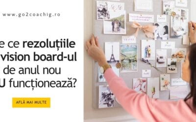 De ce rezoluțiile și vision board-ul de anul nou NU funcționează (ce poți face diferit)