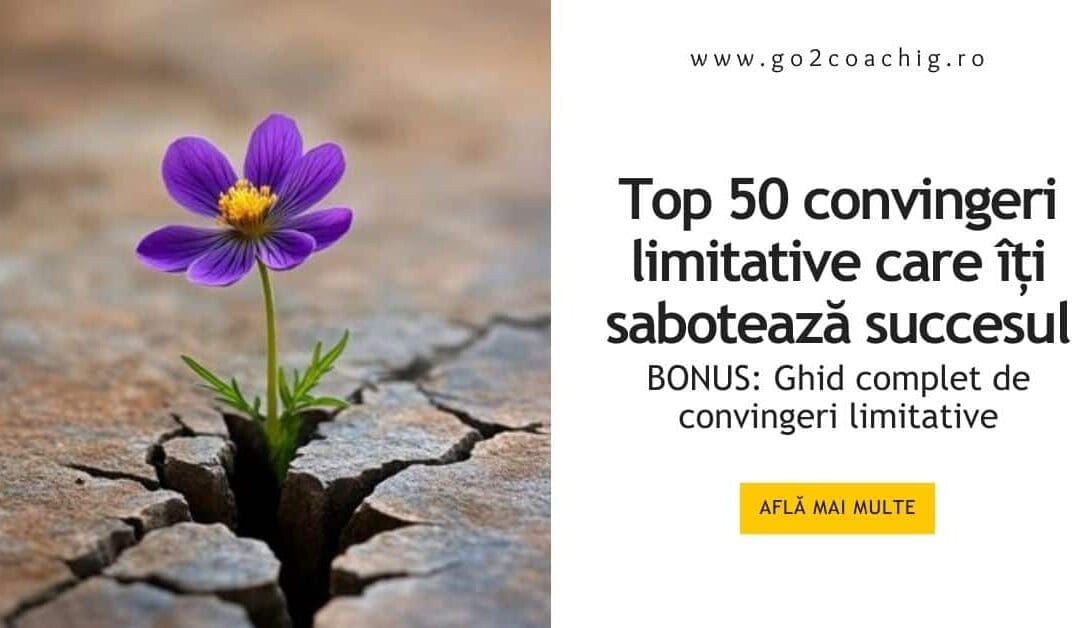 Top 50 convingeri limitative care îți sabotează succesul